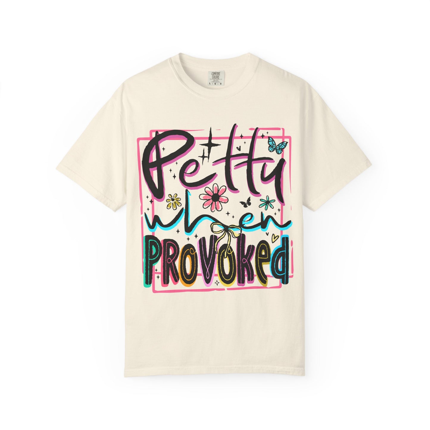 Petty When Provoked tee