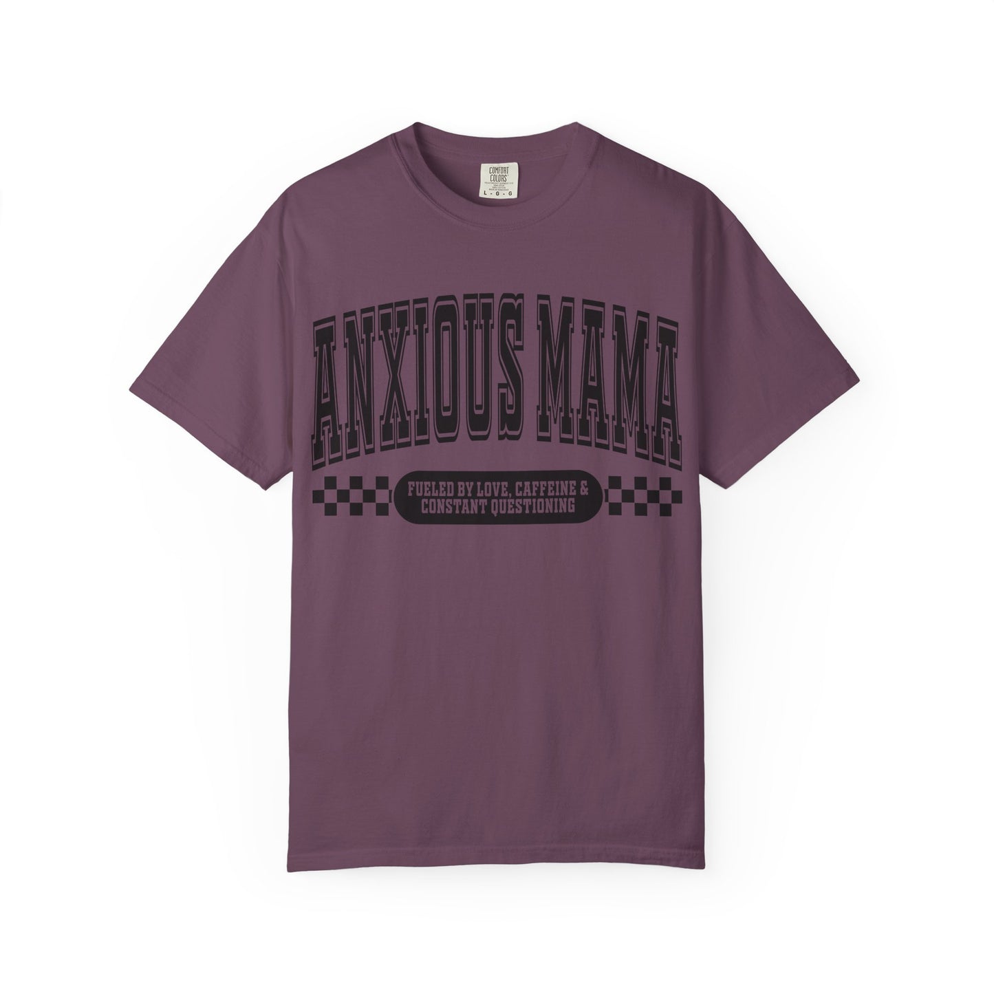 Anxious Mama T-Shirt — 'Fueled by Love, Caffeine & Constant Questioning' Graphic Tee