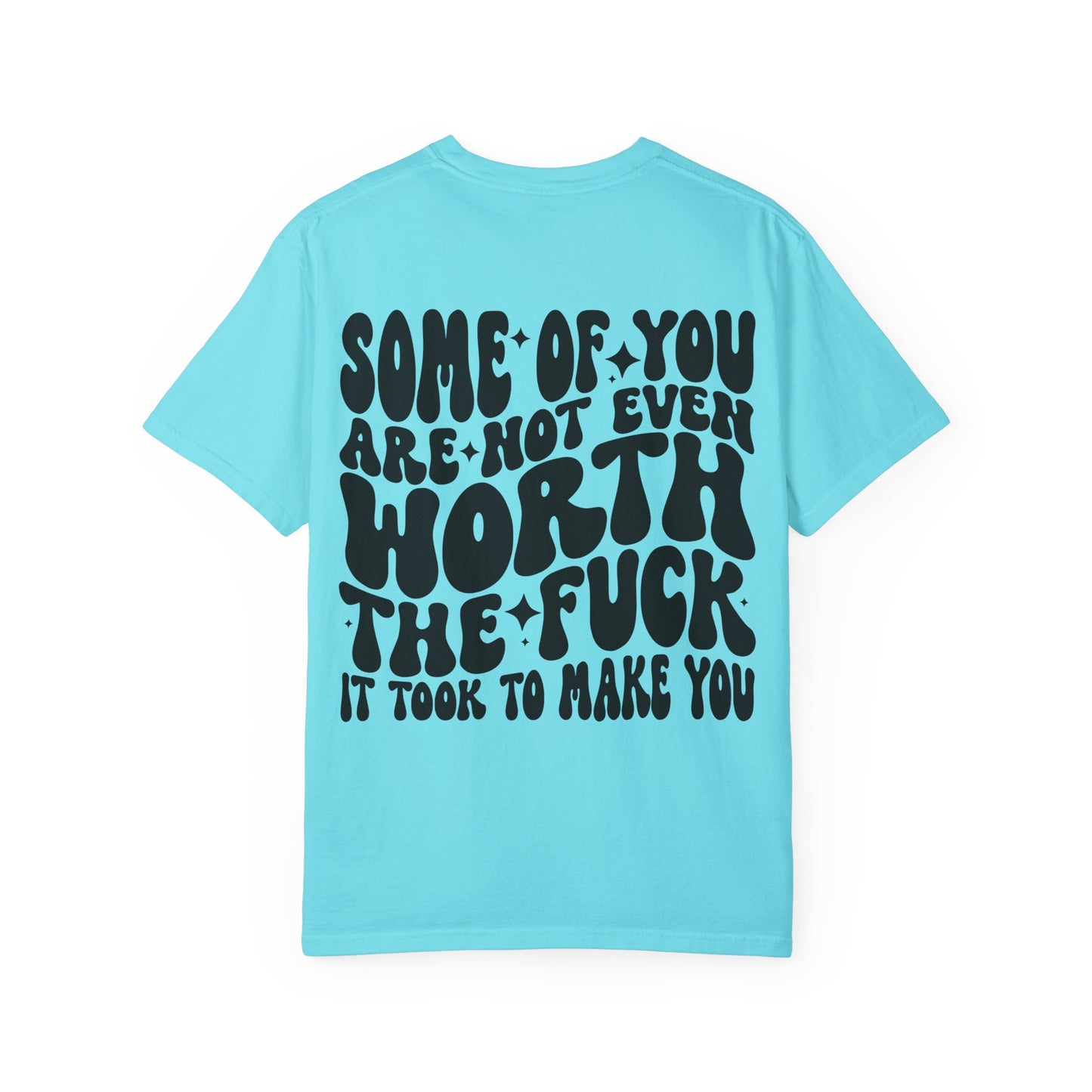 Not even worth it tee