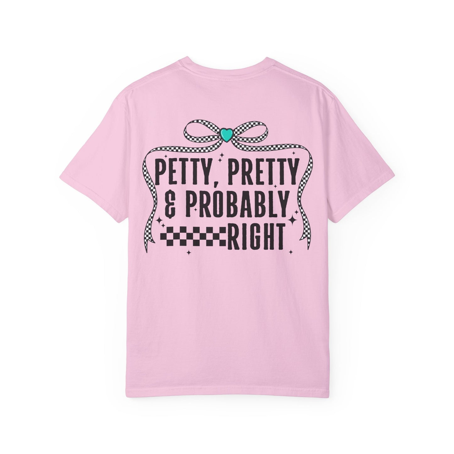 Petty pretty and right T-shirt
