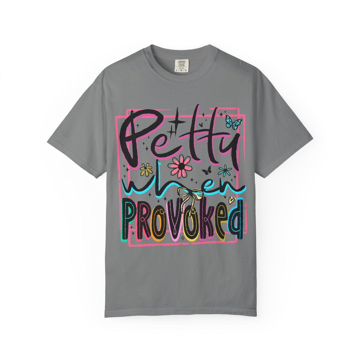 Petty When Provoked tee