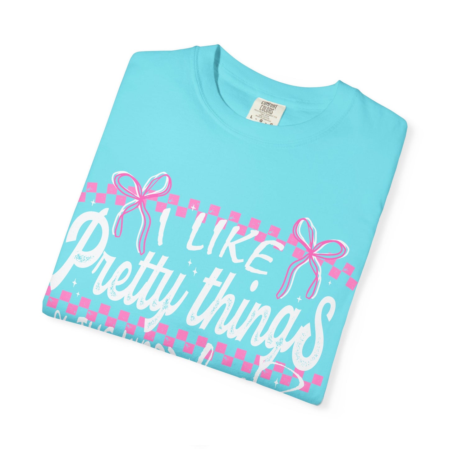 I like pretty things tshirt