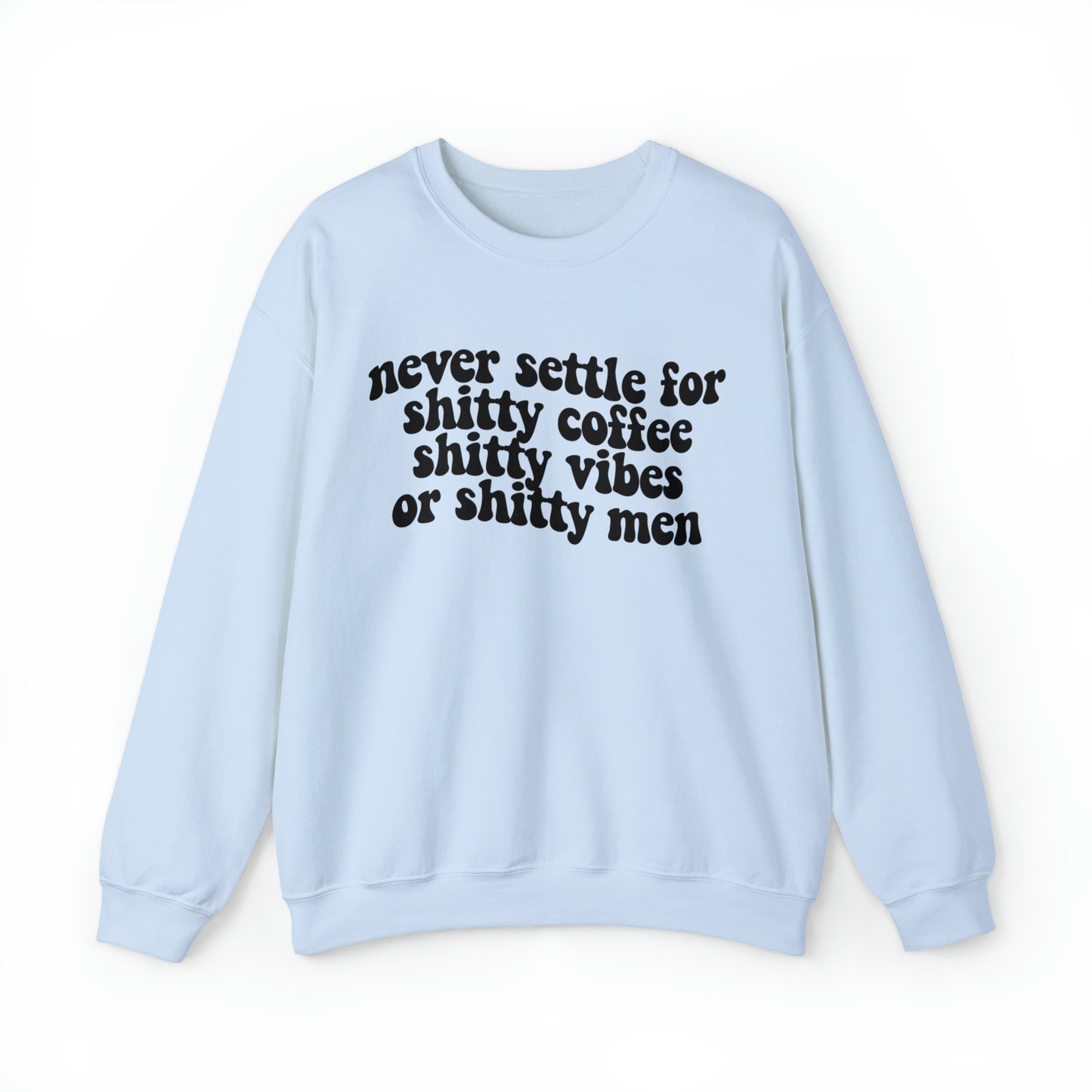 Never Settle Unisex Heavy Blend™ Crewneck Sweatshirt