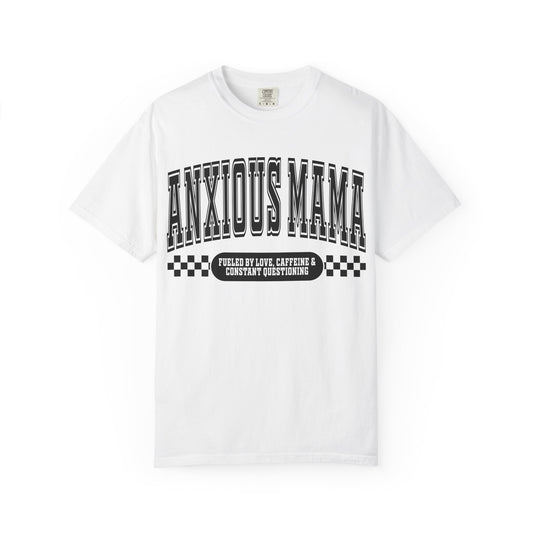Anxious Mama T-Shirt — 'Fueled by Love, Caffeine & Constant Questioning' Graphic Tee