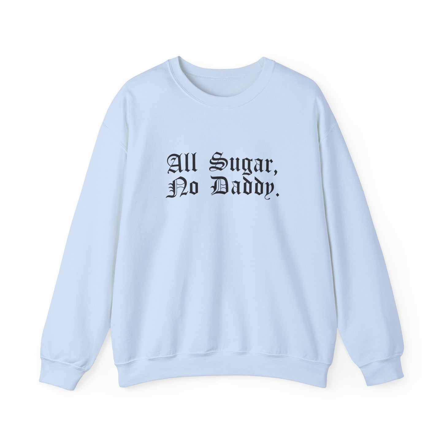 all daddy no sugar Unisex Heavy Blend™ Crewneck Sweatshirt