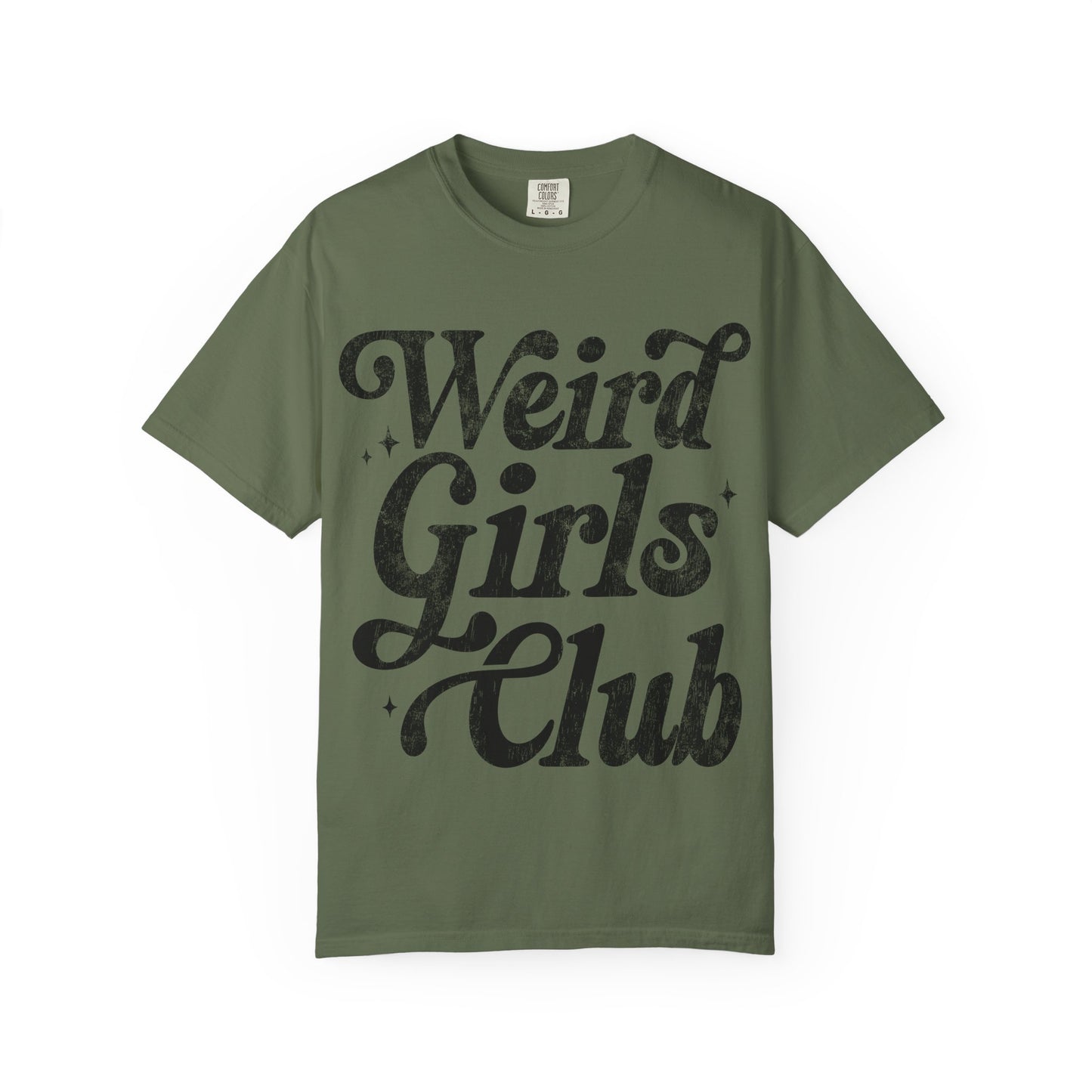 Weird Girls Club T-shirt, Unisex Garment-Dyed Tee, Fun Graphic Shirt, Casual Wear