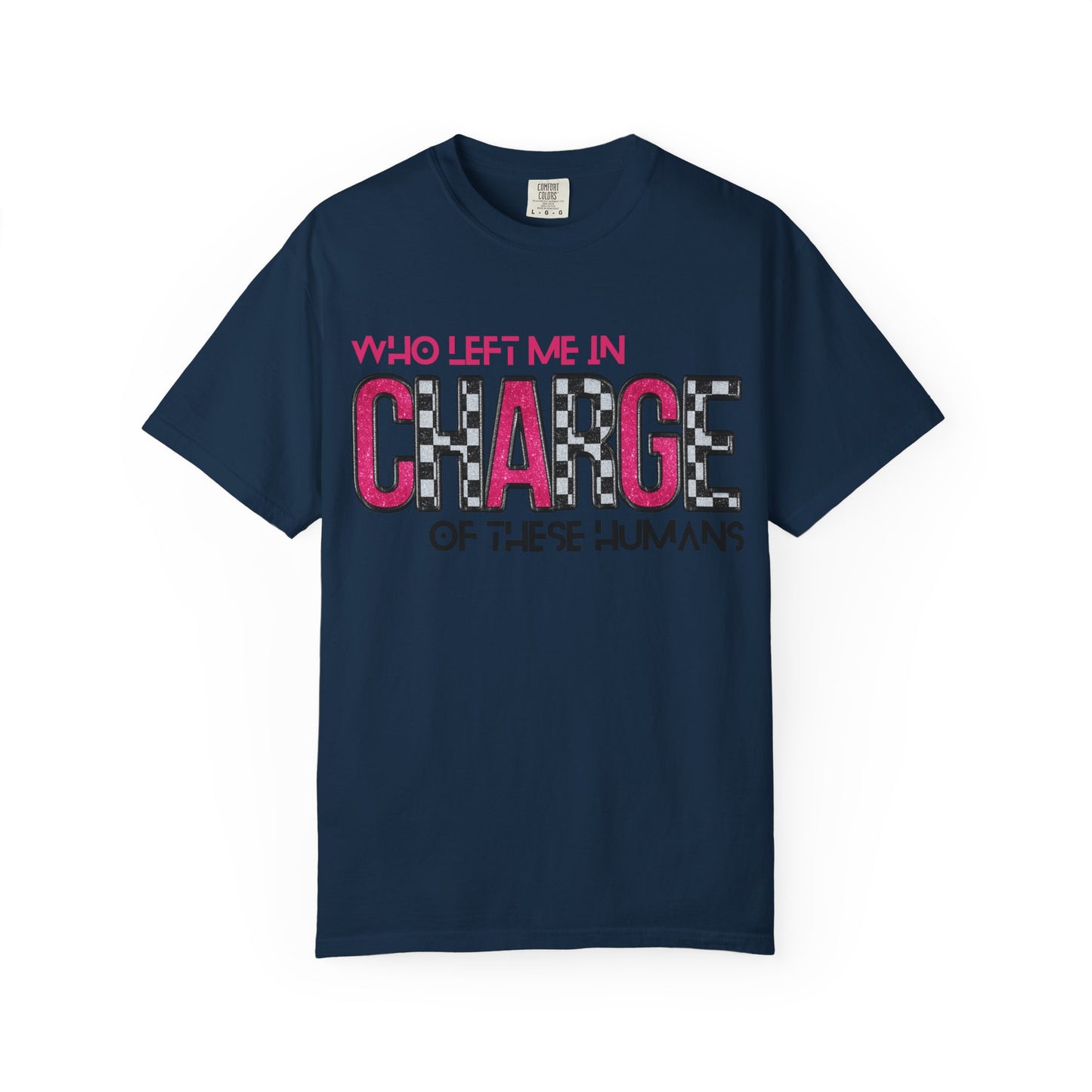 Who left me in charge mom tee