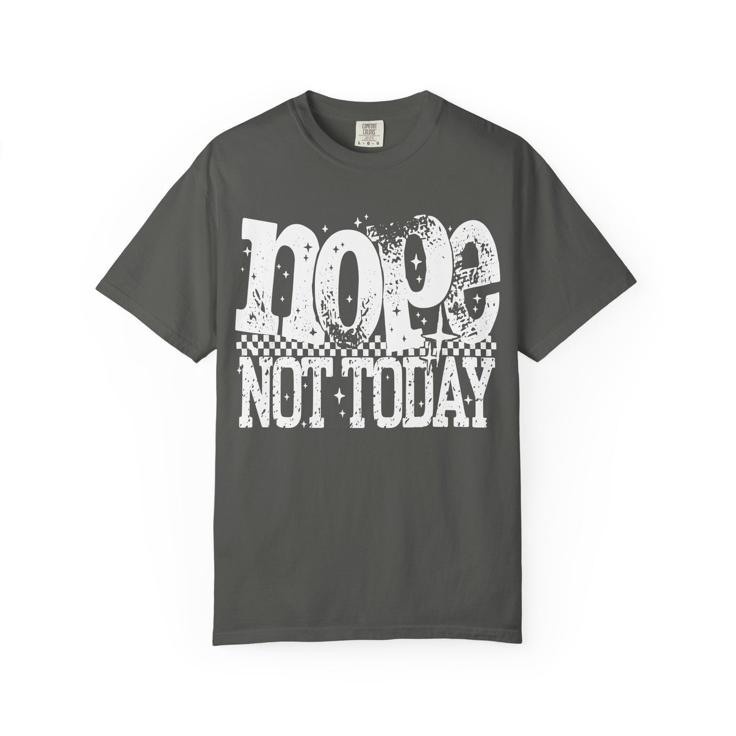 Nope Not Today Graphic Te