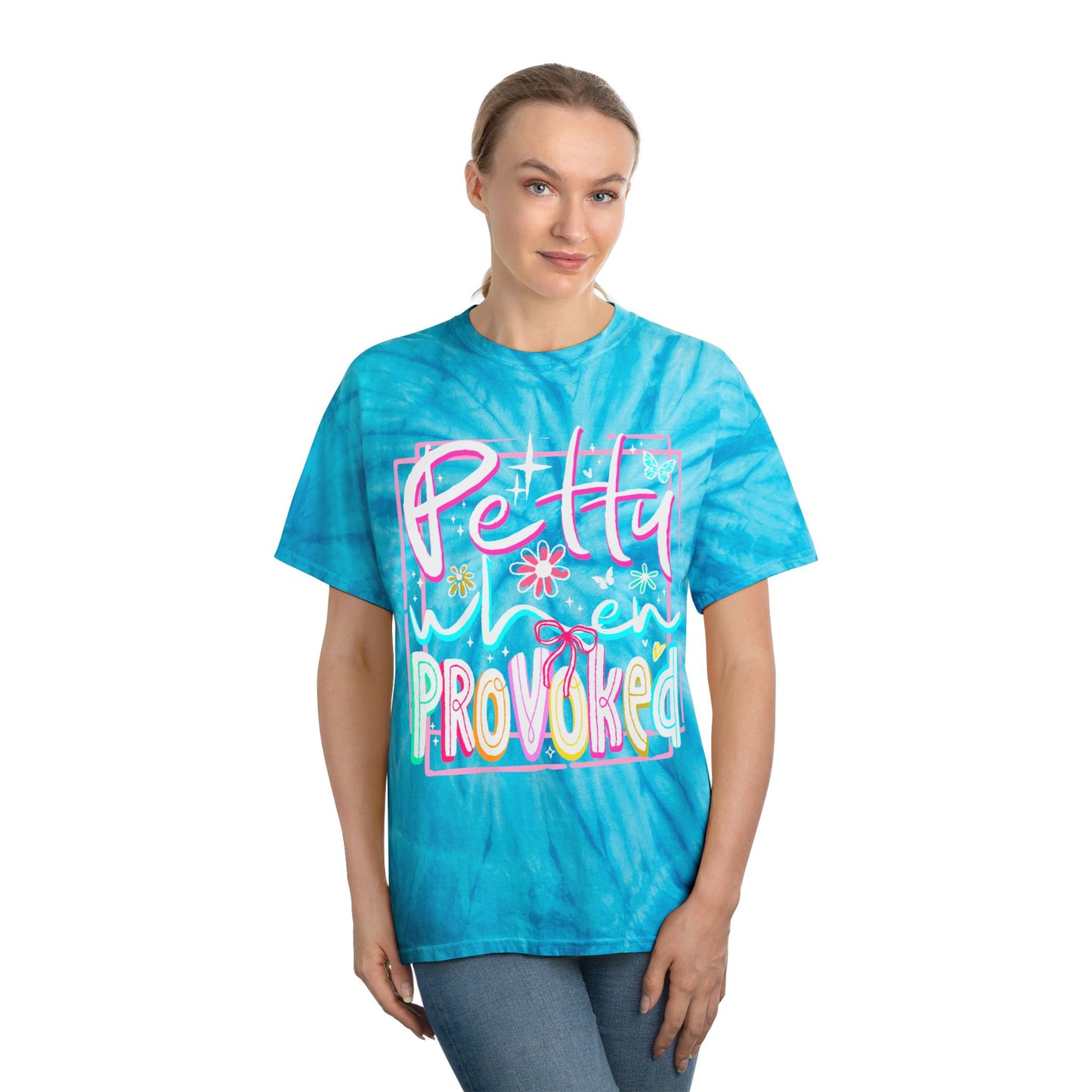 Petty When Provoked Tie-Dye Tee