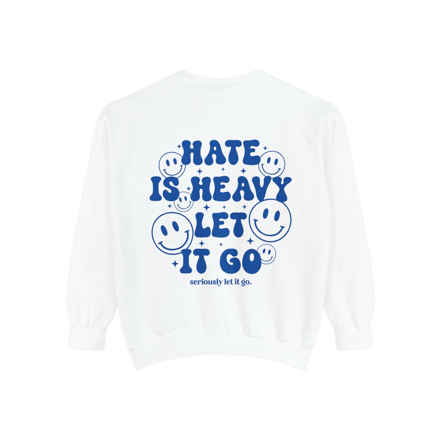 Hate is heavy Unisex Garment-Dyed Sweatshirt
