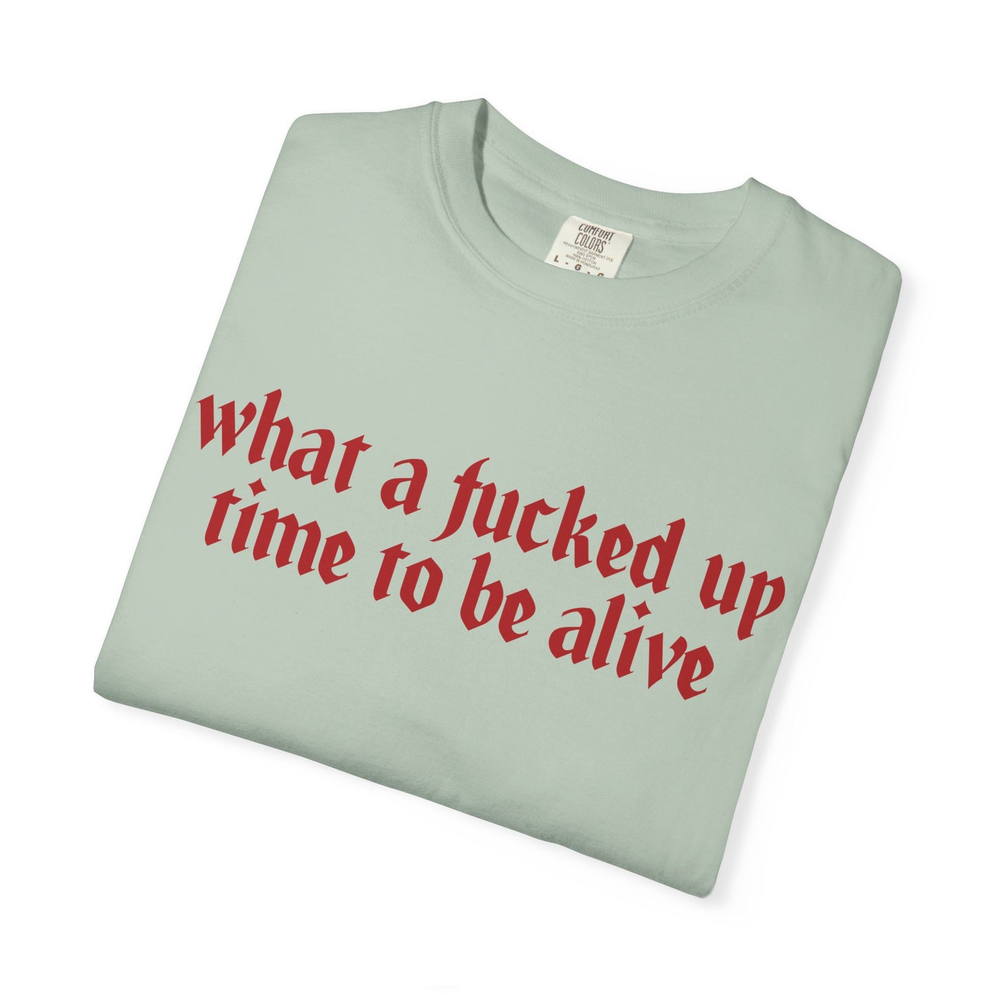 What a time Unisex Garment-Dyed T-shirt