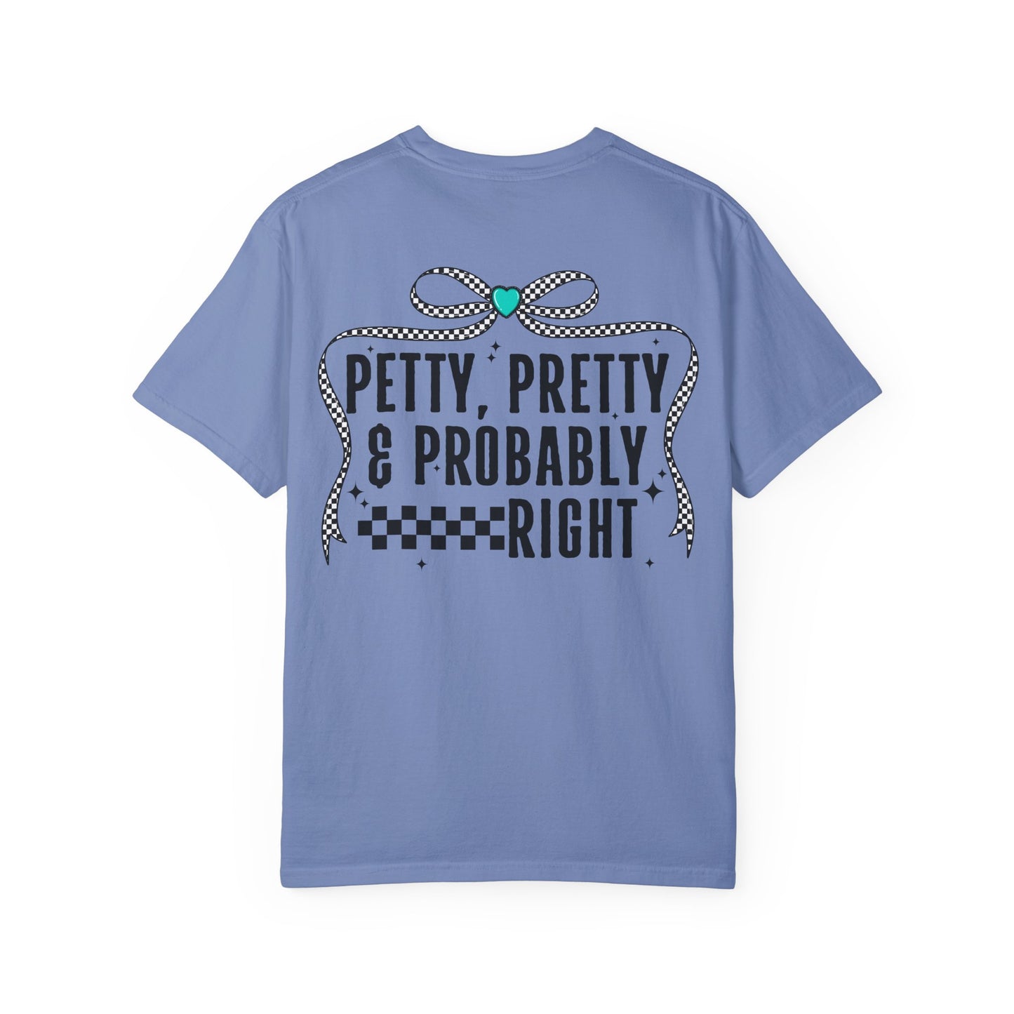 Petty pretty and right T-shirt