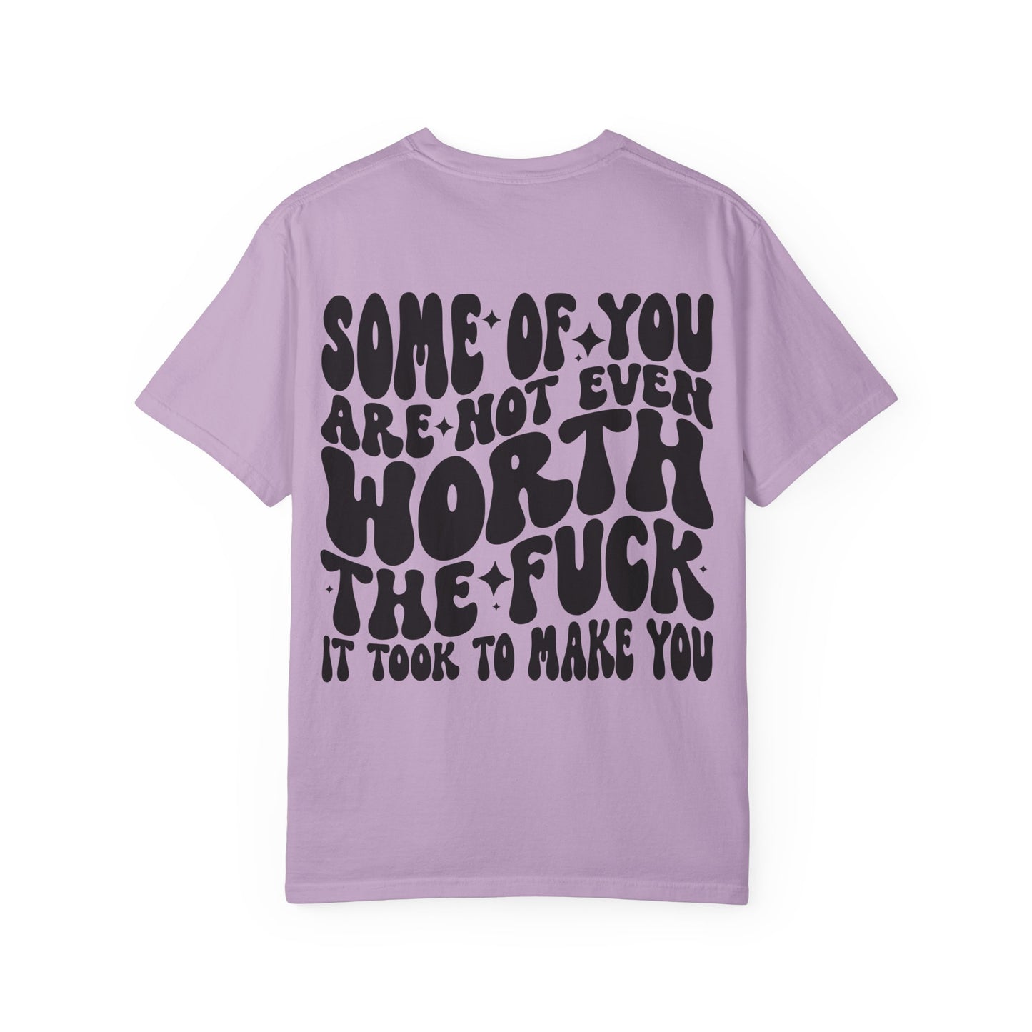 Not even worth it tee