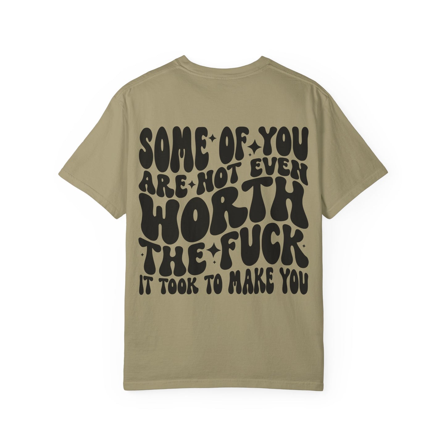 Not even worth it tee