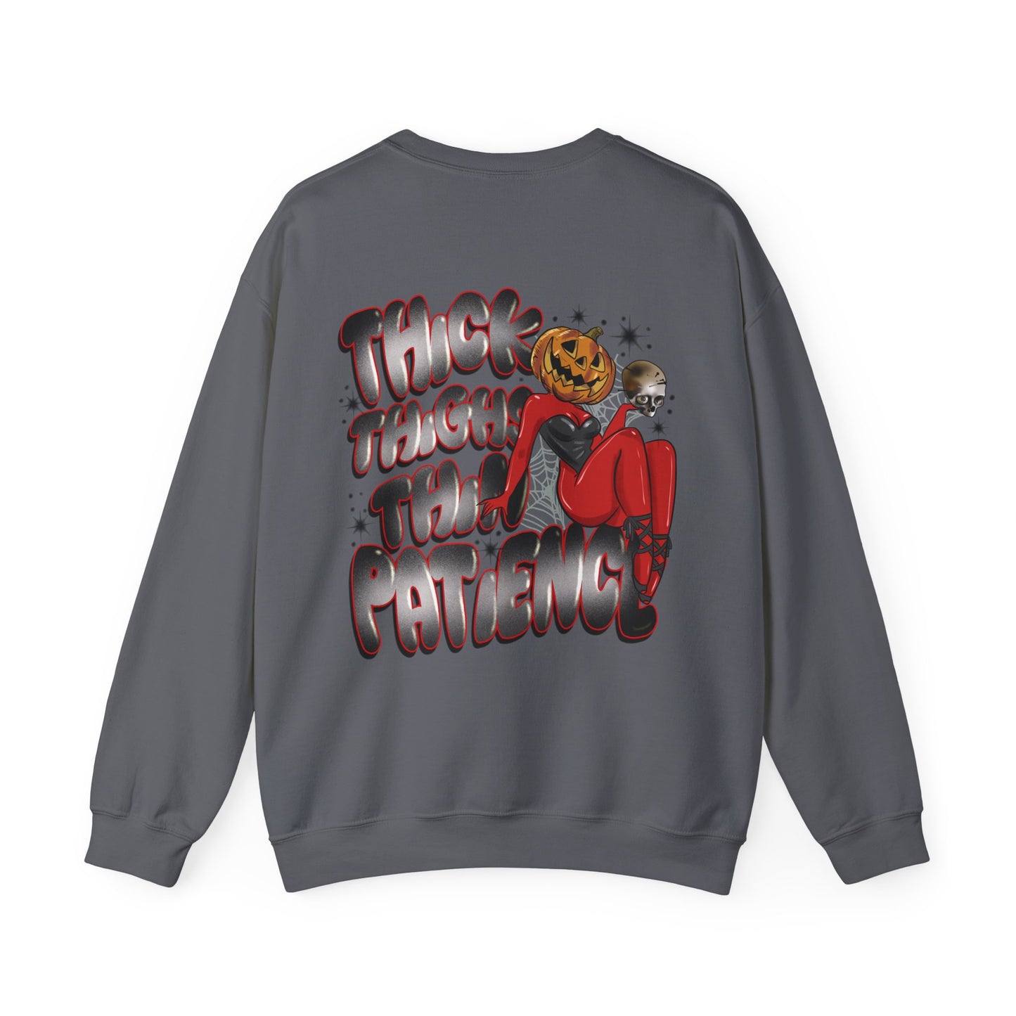 Thick thighs thin patience sweatshirt
