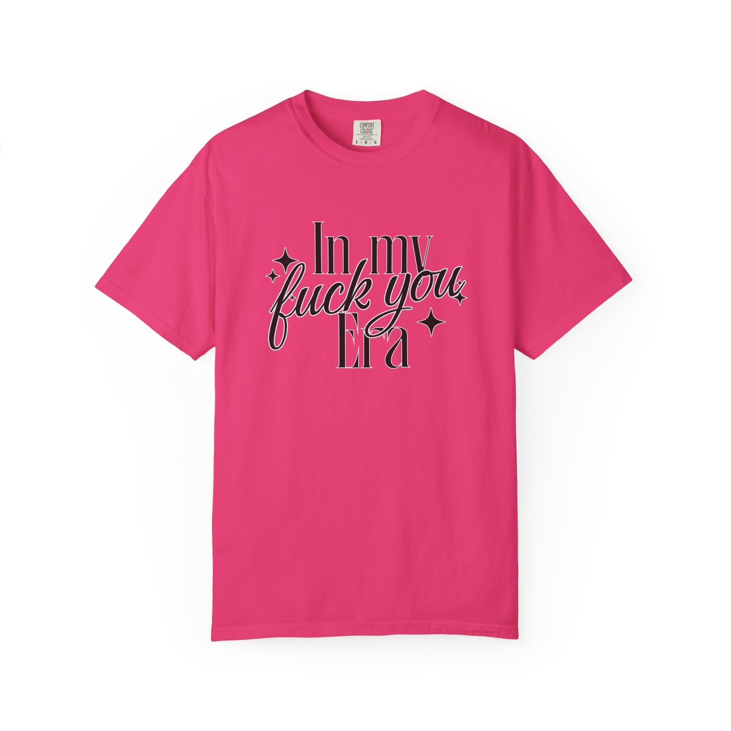 'In My Fuck You Era tshirt