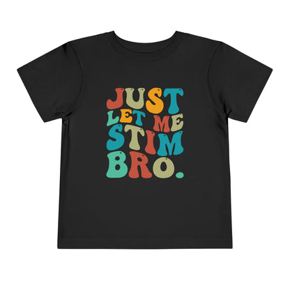 just let me stim Toddler Short Sleeve Tee