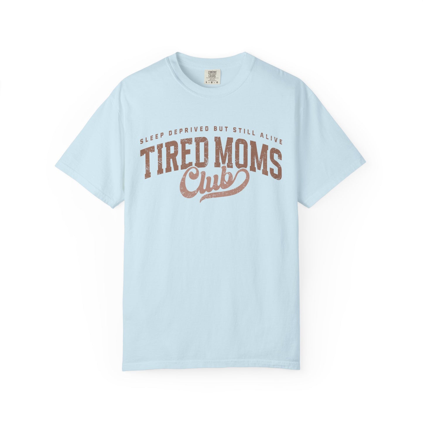 Tired Moms Club T-Shirt