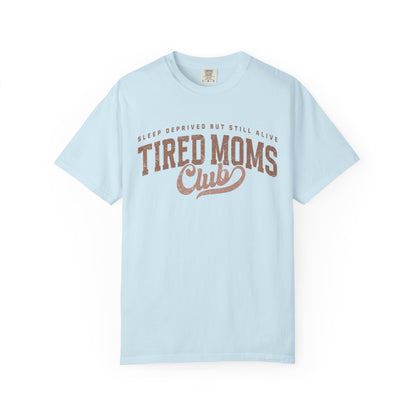 Tired Moms Club T-Shirt