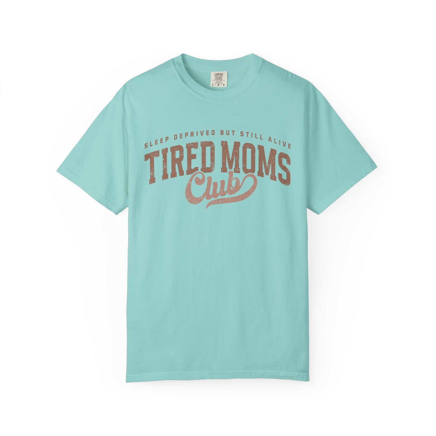 Tired Moms Club T-Shirt