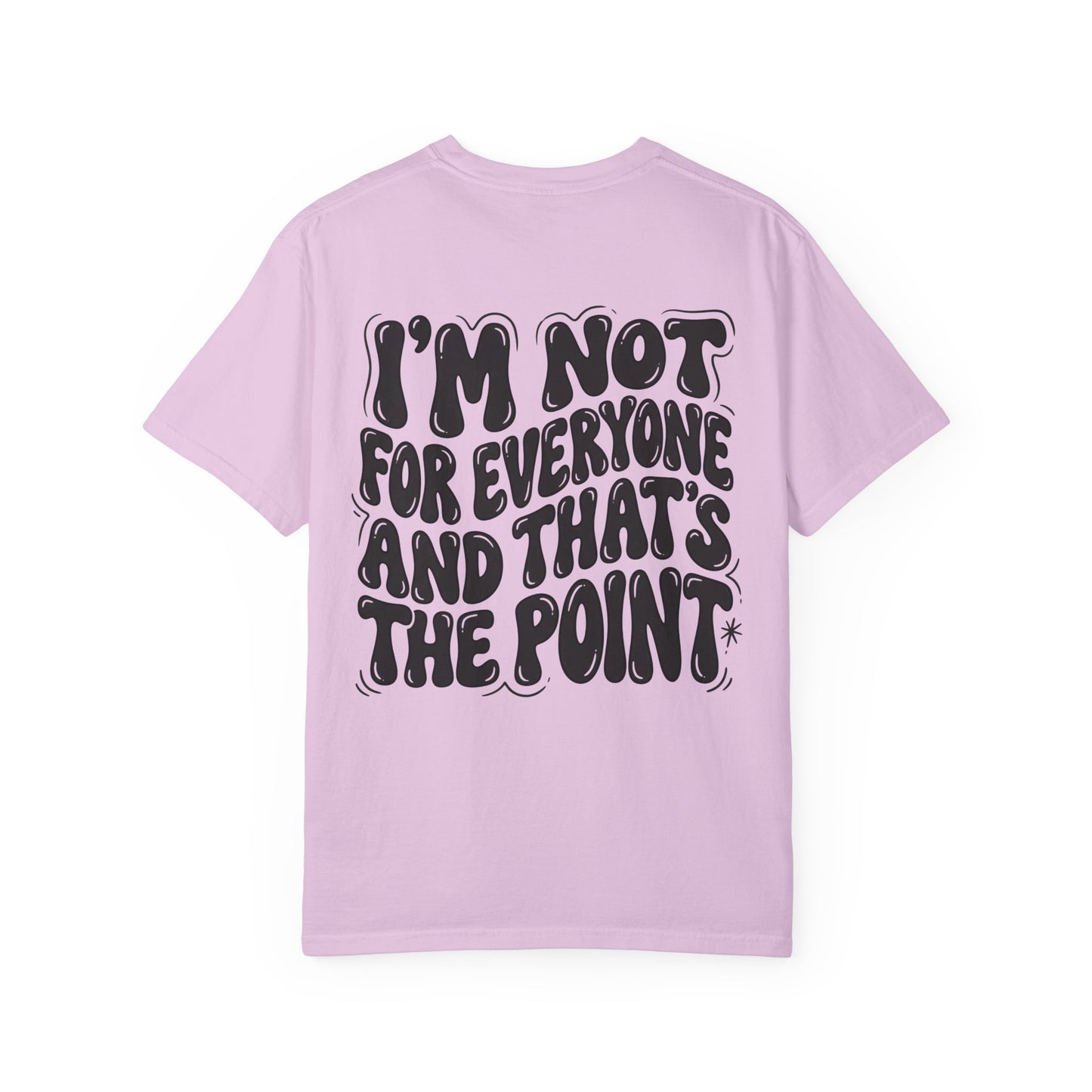 Not for everyone Unisex Garment-Dyed T-shirt
