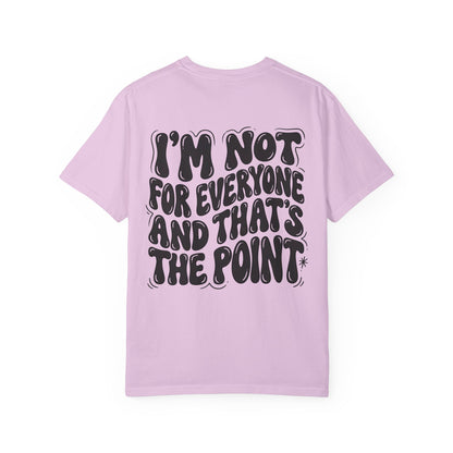 Not for everyone Unisex Garment-Dyed T-shirt