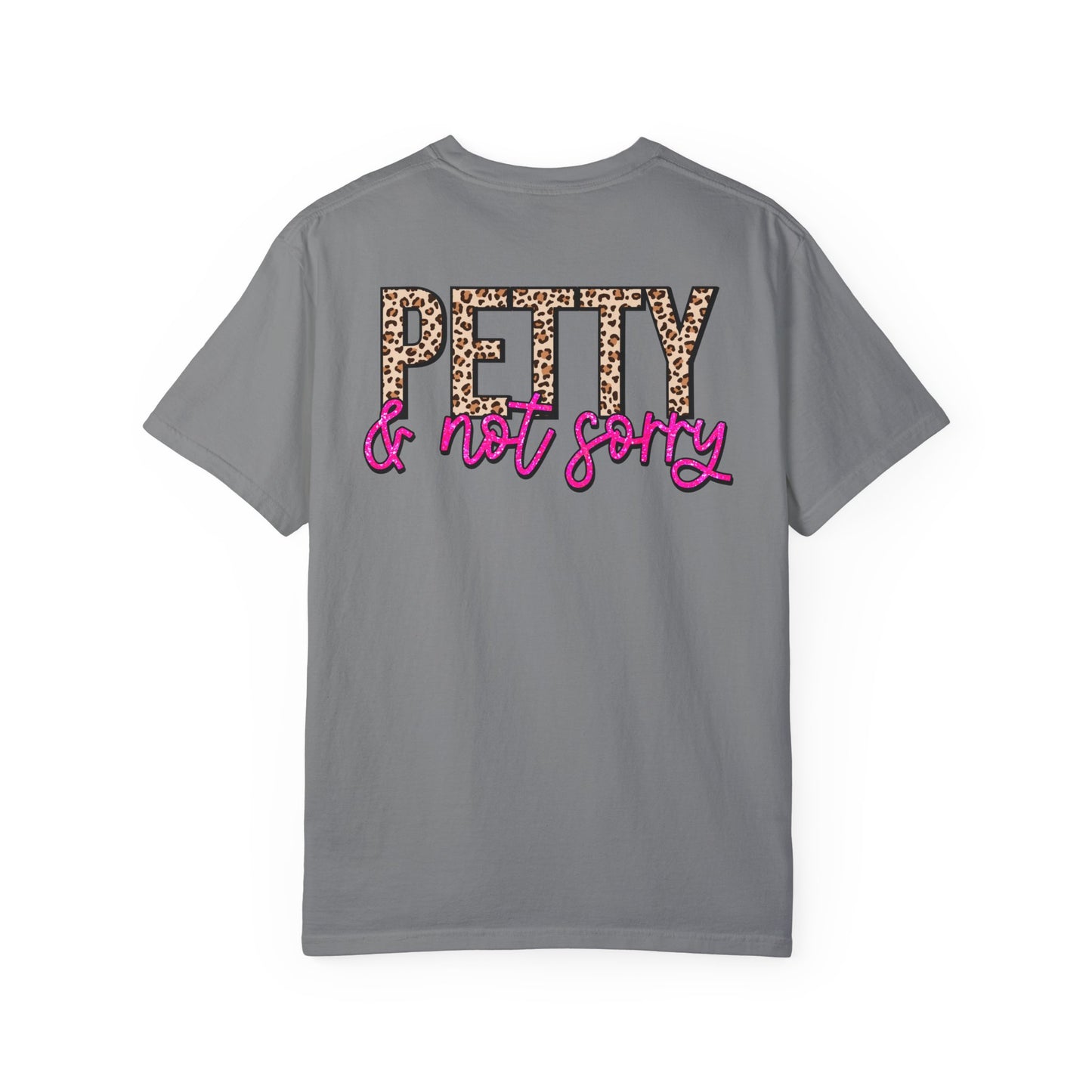 petty not sorry Unisex Garment-Dyed T-shirt