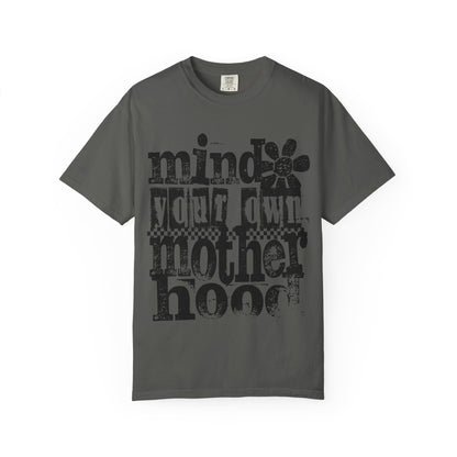 Mind Your Own Motherhood Unisex T-shirt