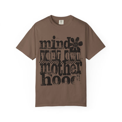 Mind Your Own Motherhood Unisex T-shirt