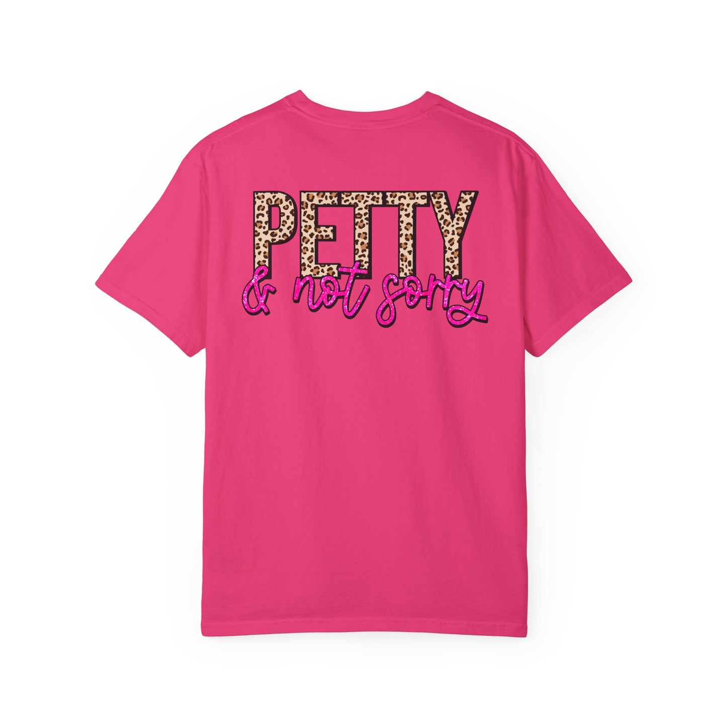 petty not sorry Unisex Garment-Dyed T-shirt