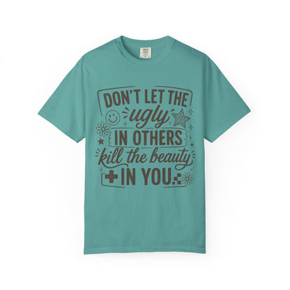 Don’t kill the beauty Unisex Garment-Dyed T-shirt