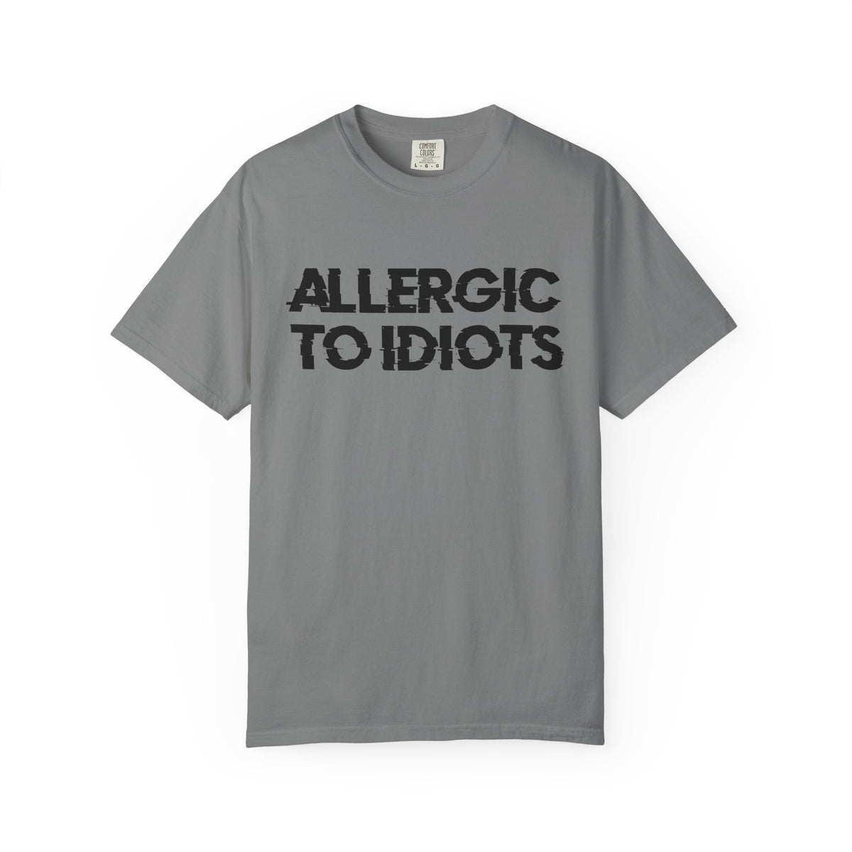 Allergic to idiots Unisex Garment-Dyed T-shirt