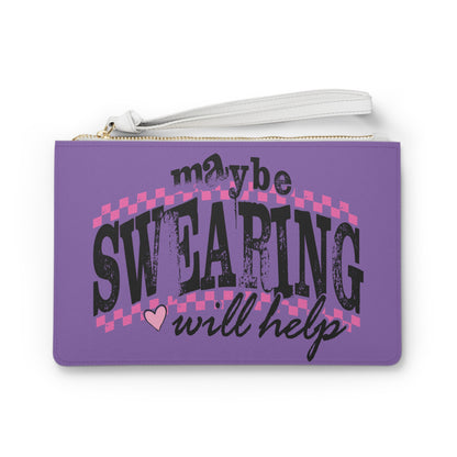 Maybe Swearing Will Help clutch