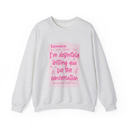 Invoice: I'm Definitely Billing You For This Conversation" Pink Graphic sweatshirt