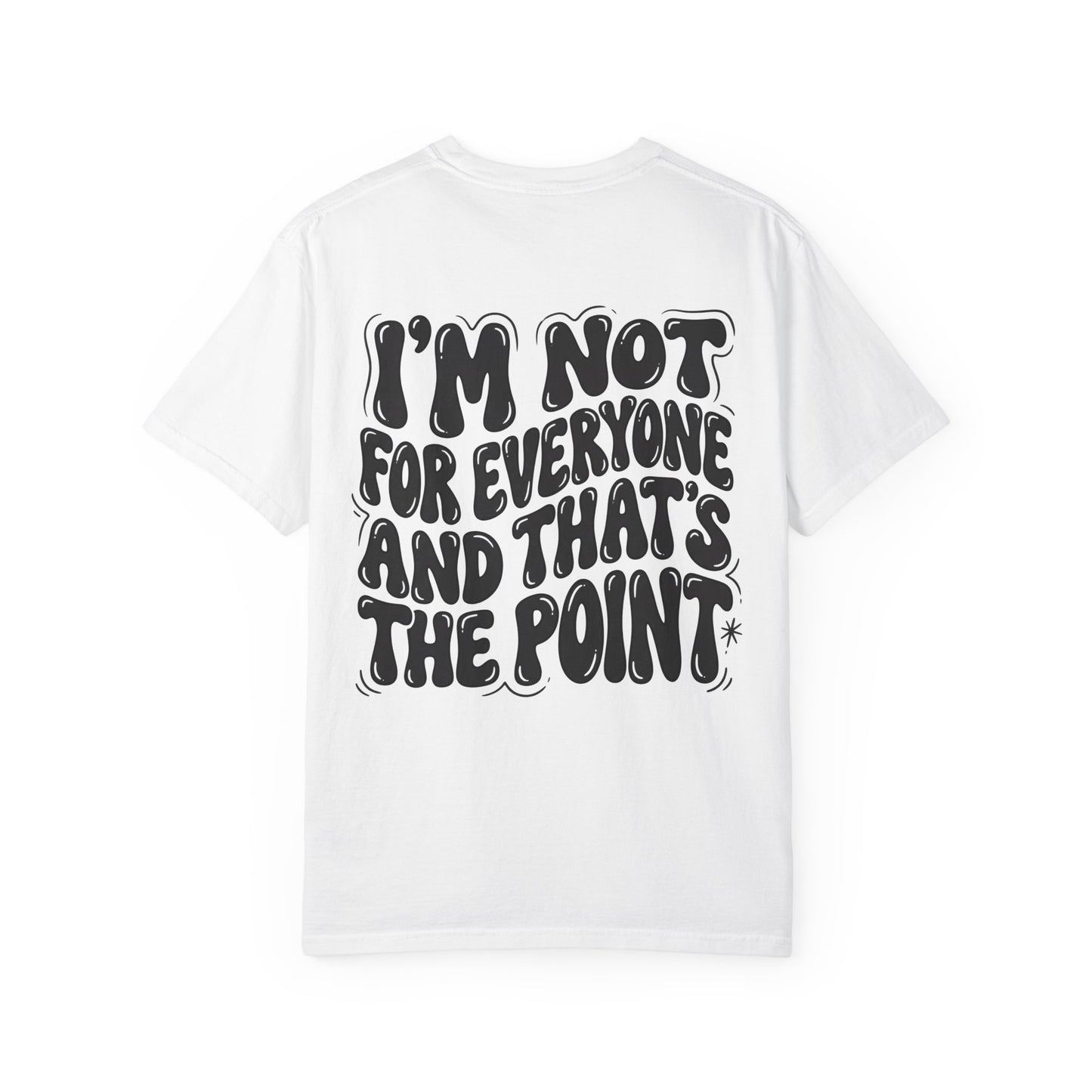 Not for everyone Unisex Garment-Dyed T-shirt