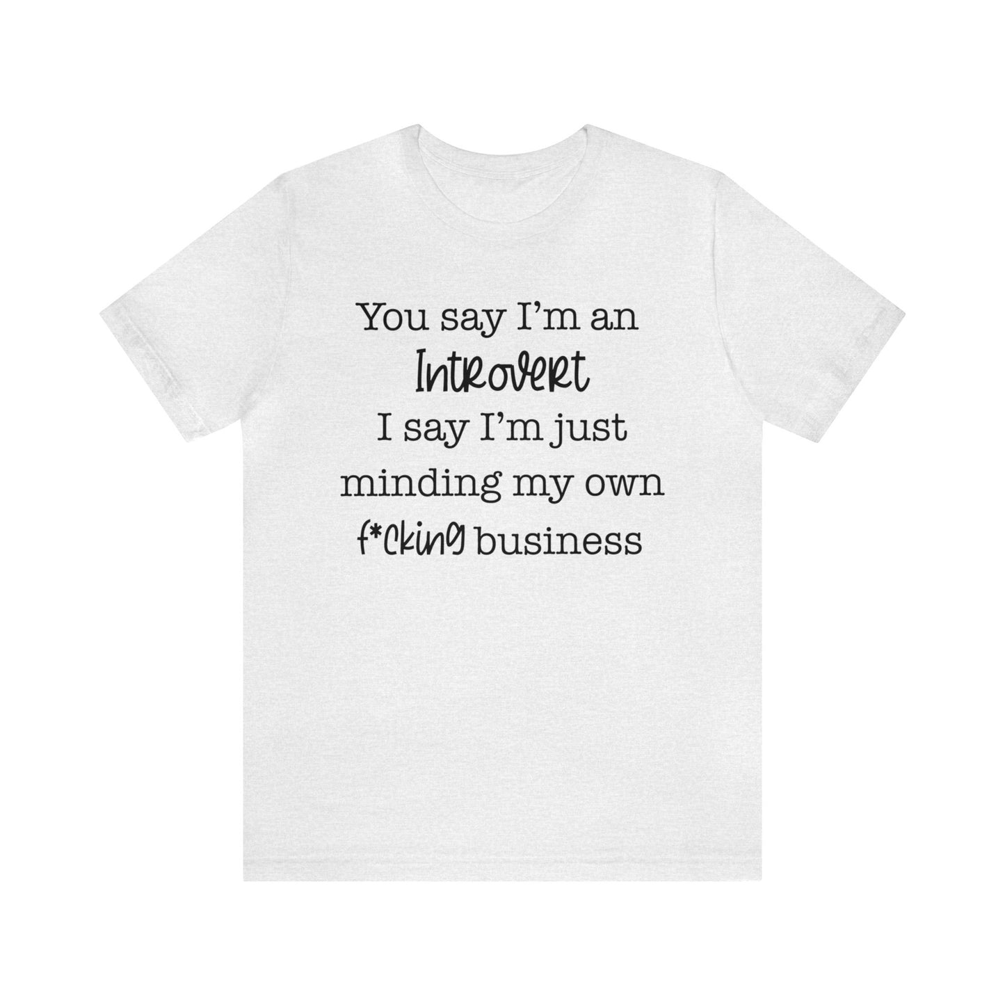 Introverts mind their business Unisex Jersey Short Sleeve Tee