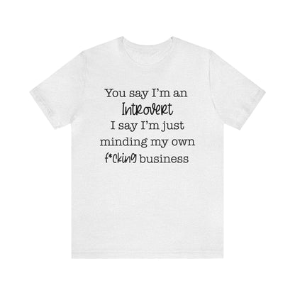 Introverts mind their business Unisex Jersey Short Sleeve Tee