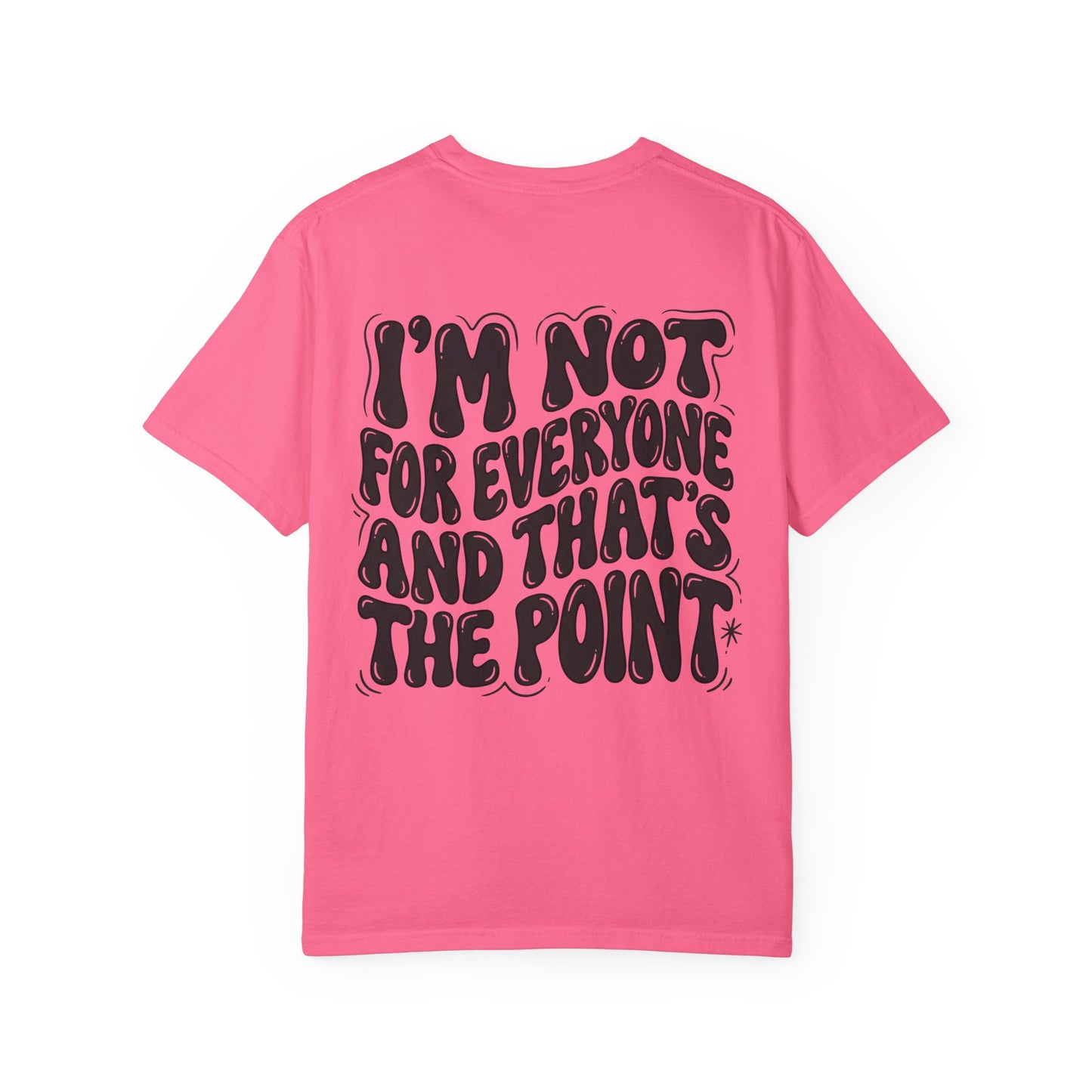 Not for everyone Unisex Garment-Dyed T-shirt