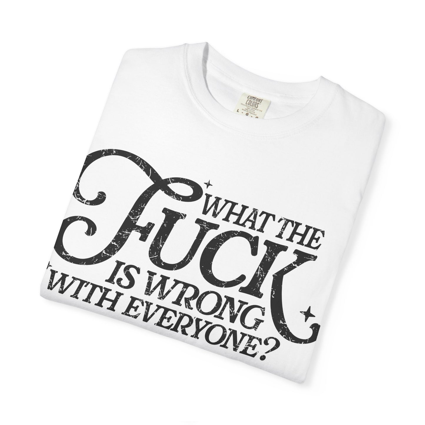 What is wrong Witty Graphic T-Shirt, Unisex Humor Tee, Casual Statement Shirt, Gift for Friends, Everyday Wear, Quirky Outfit