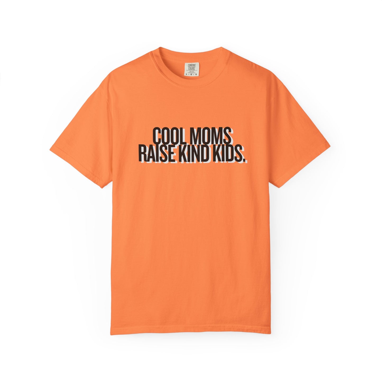 Cool Moms Raise Kind Kids T-Shirt