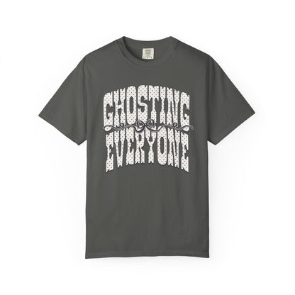 Ghosting everyone Unisex Garment-Dyed T-shirt