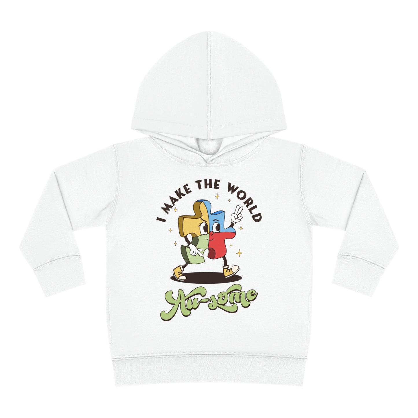 I make the world Au-some Toddler Pullover Fleece Hoodie