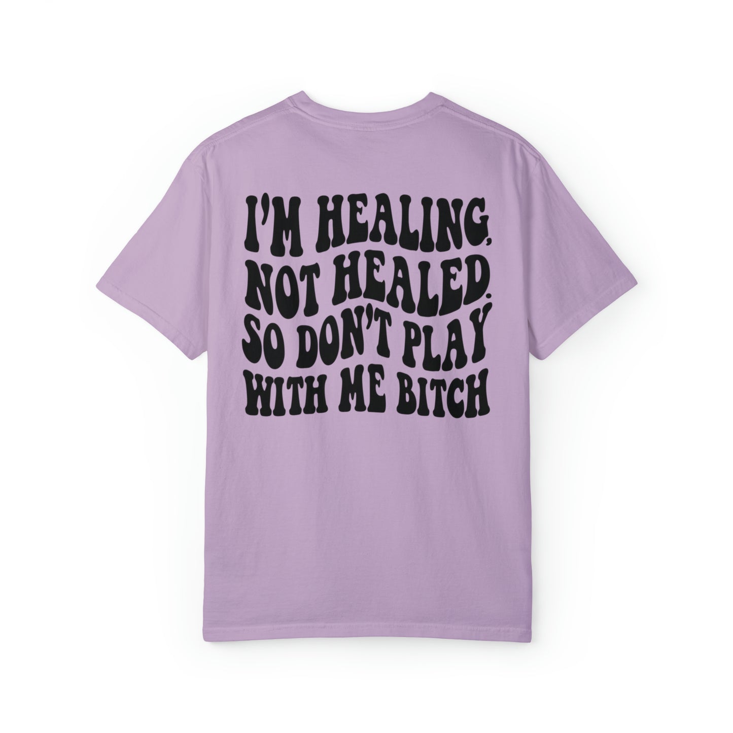 Almost healed Unisex Garment-Dyed T-shirt