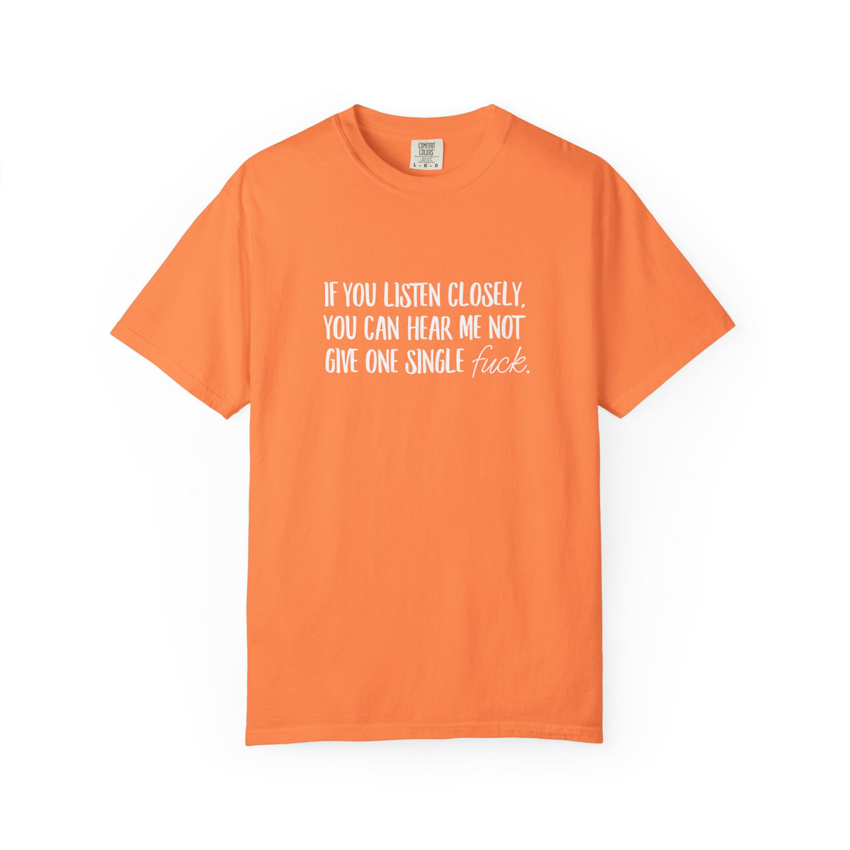 Not a single eff Unisex Garment-Dyed T-shirt