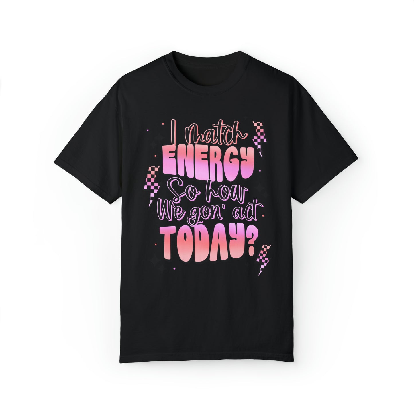 I match energy Unisex Garment-Dyed T-shirt