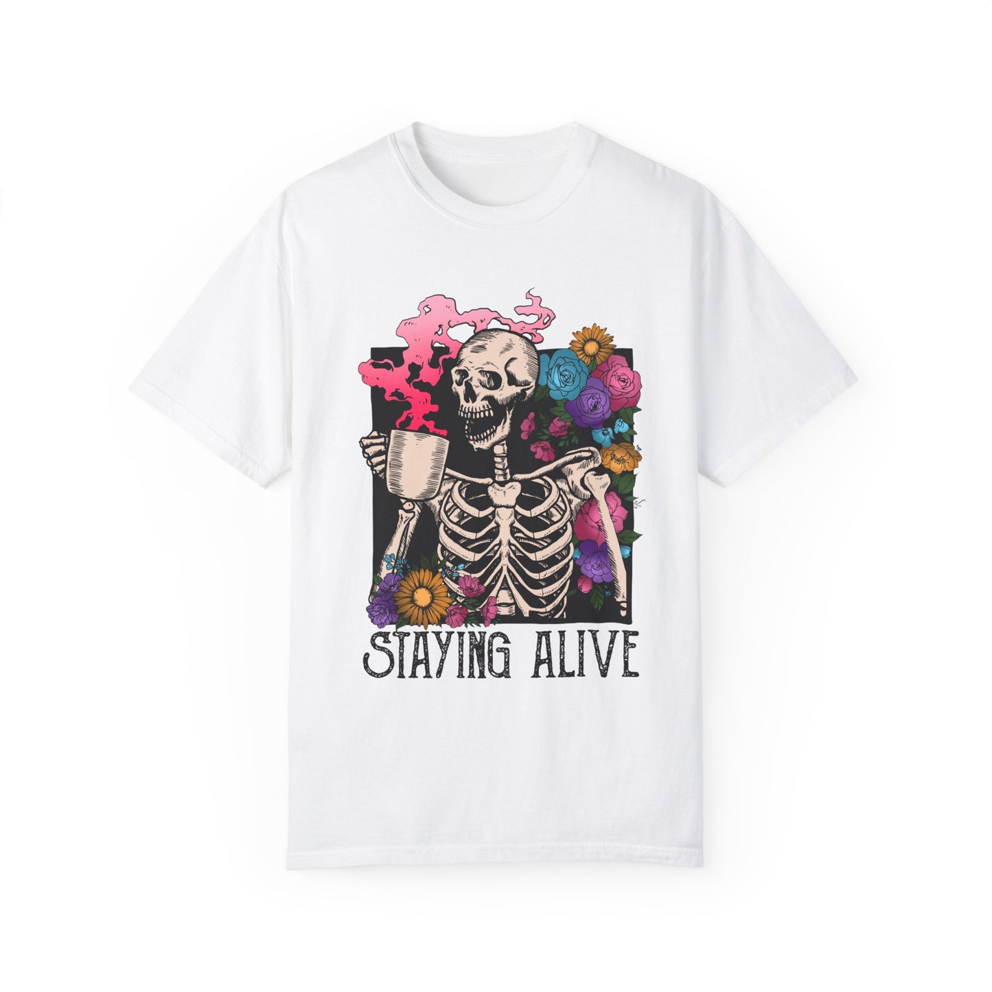 staying alive Unisex Garment-Dyed T-shirt