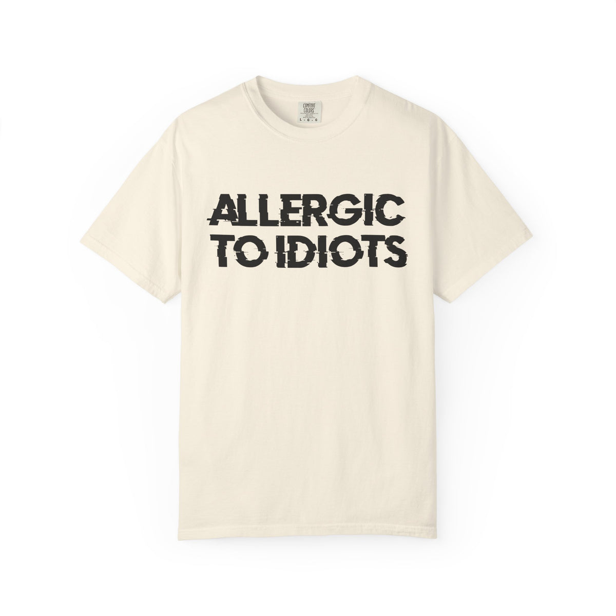 Allergic to idiots Unisex Garment-Dyed T-shirt