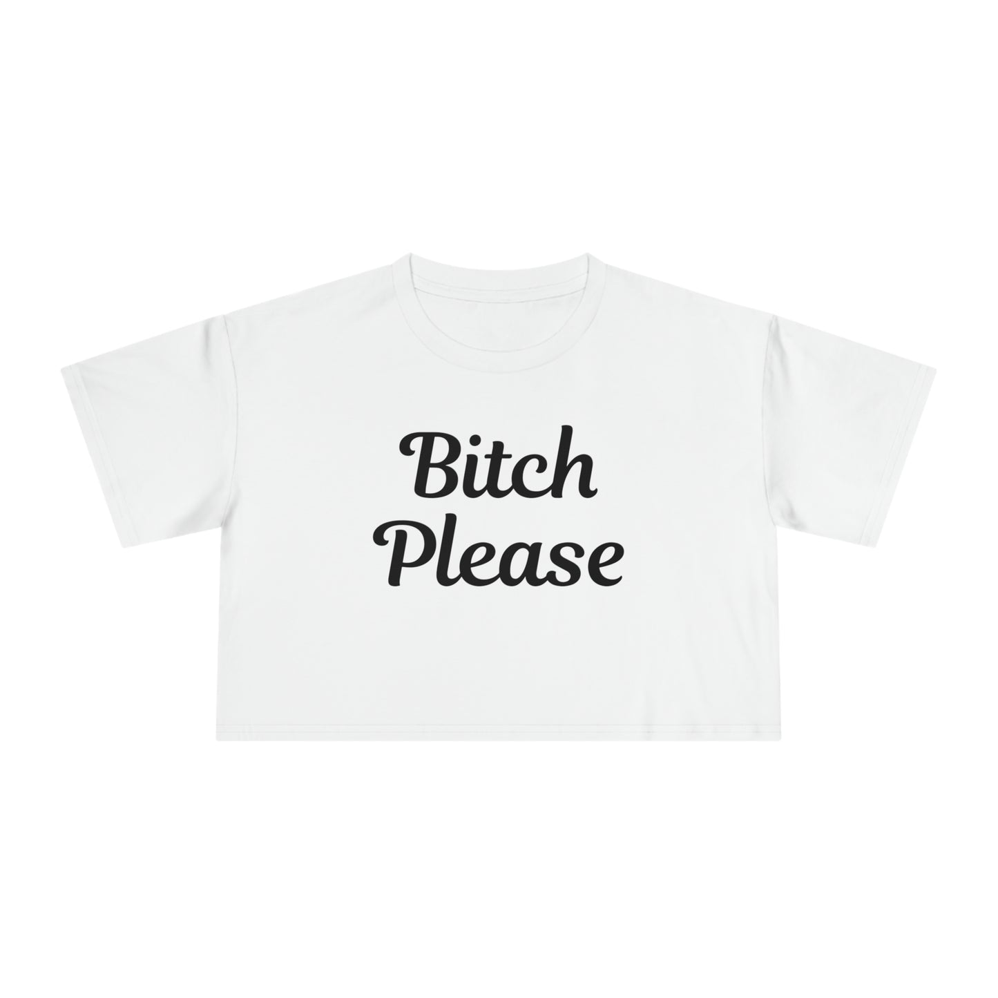 Bitch please Women's Crop Tee