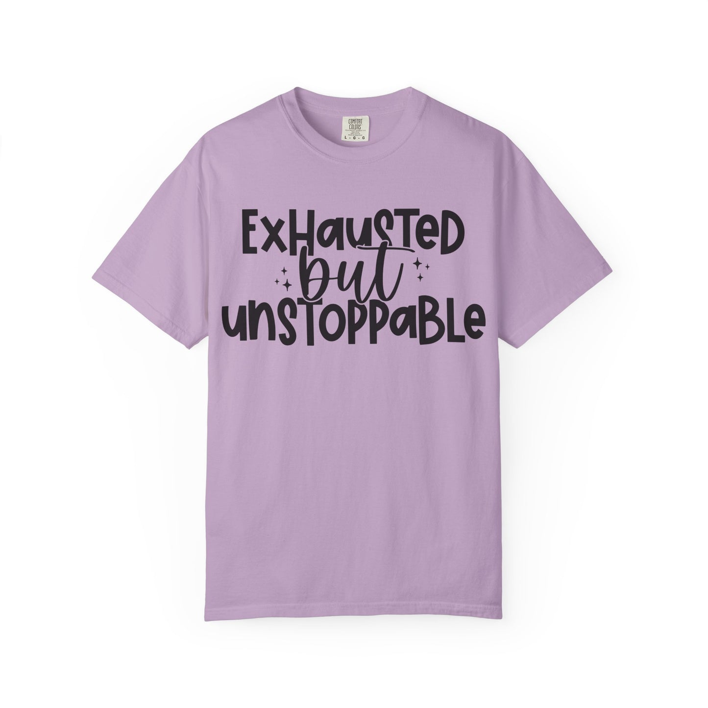 Exhausted but Unstoppable T-Shirt Motivational Tee