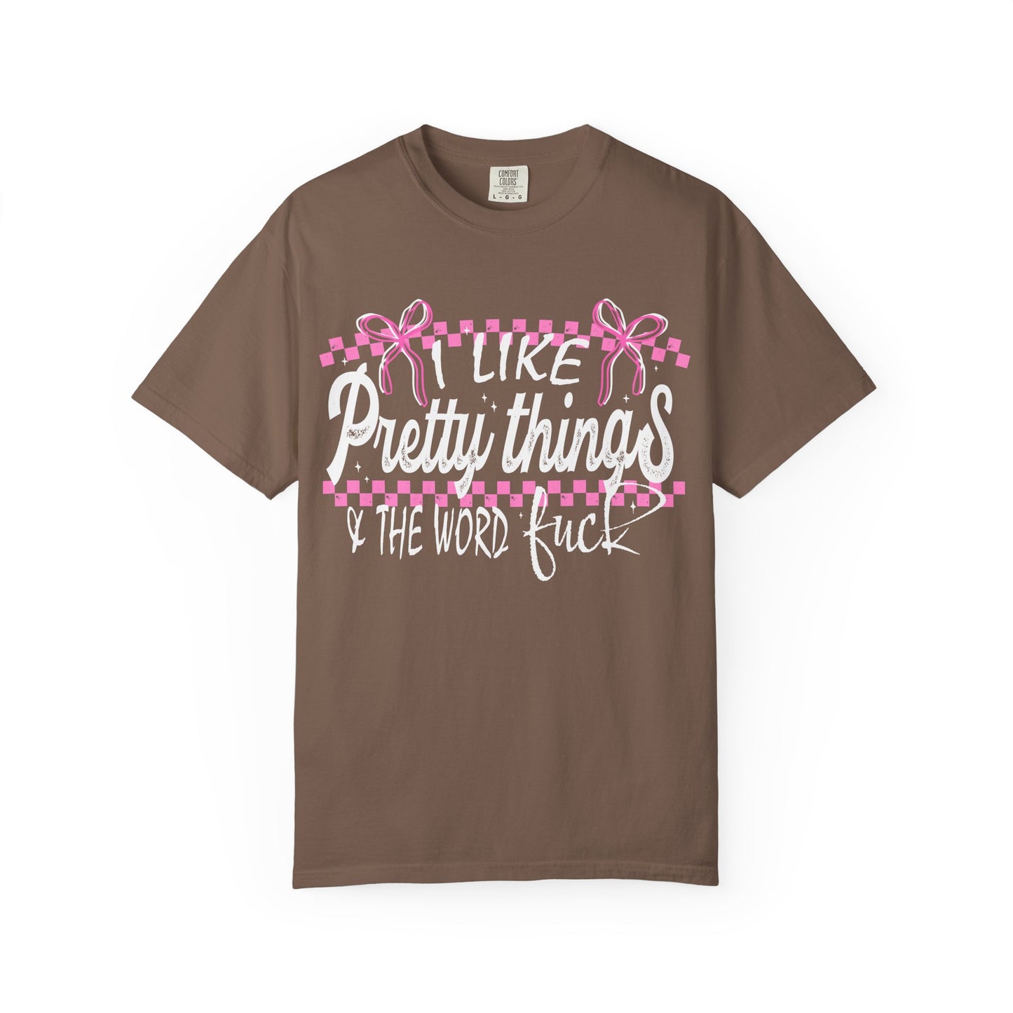 I like pretty things tshirt